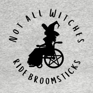 Not all Witches Ride Broomsticks Wheelchair Cheeky Witch® T-Shirt